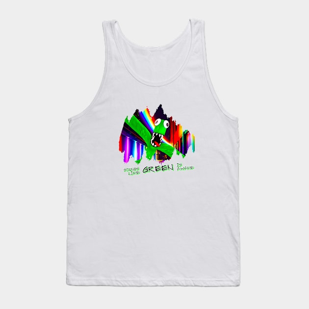 Sounds Like Green Is Awake Tank Top by Atomic City Art